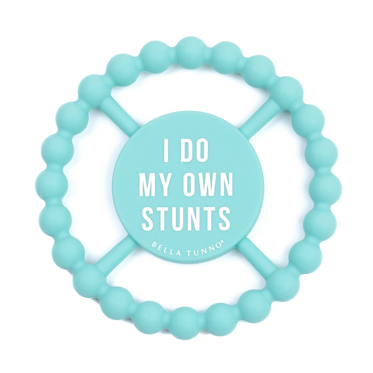 I Do My Own Stunts Happy Teether