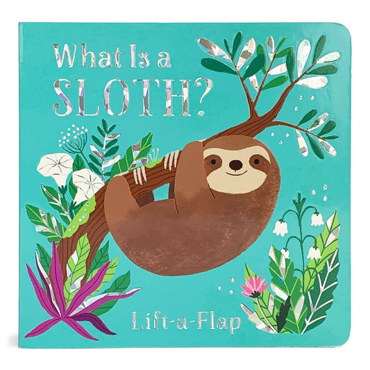 What Is A Sloth? Lift a Flap Board Book