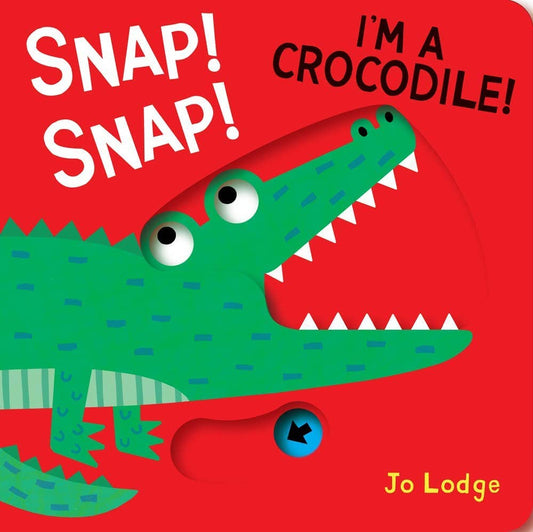 Snap! Snap! I’m a Crocodile! Book