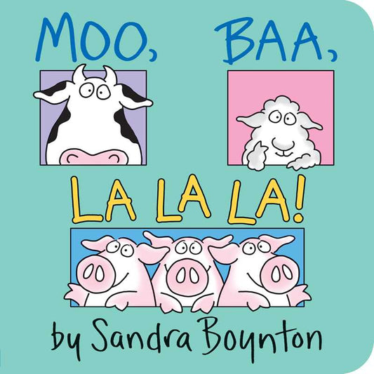 Moo, Baa, La La La! by Sandra Boynton Board Book