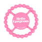 Hello Gorgeous Happy Teether