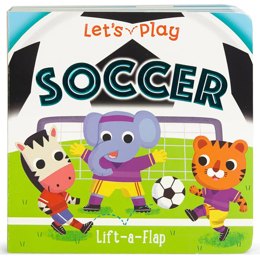 Let's Play Soccer Lift-a-Flap Board Book