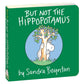 But Not the Hippopotamus by Sandra Boynton Board Book