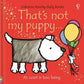 That's not my puppy... Board Book