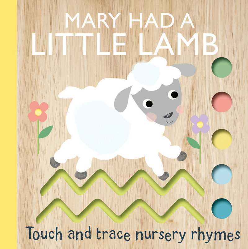 Touch and Trace Nursery Rhymes: Mary Had a Little Lamb Board Book ...
