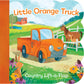 Little Orange Truck Lift-a-Flap Board Book