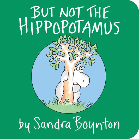 But Not the Hippopotamus by Sandra Boynton Board Book
