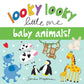 Looky Looky Little One Baby Animals Board Book