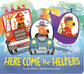 Here Come the Helpers Board Book